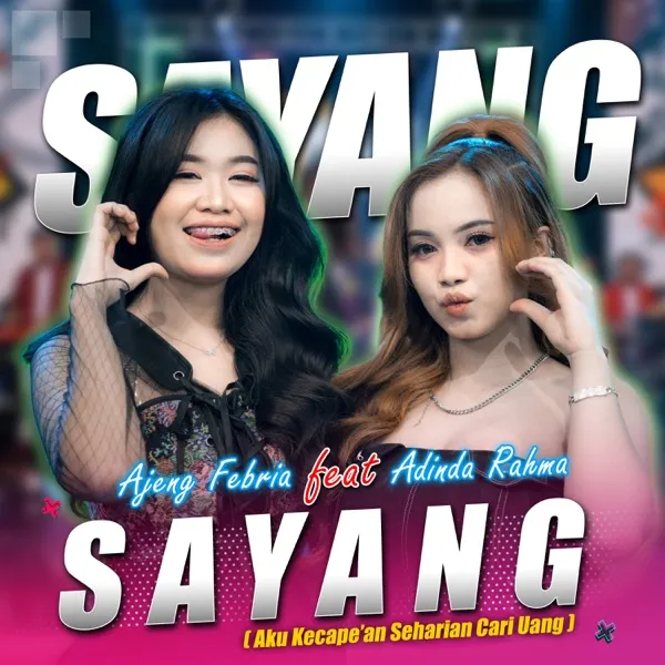 Cover album lagu Sayang ( Aku Kecape'an Seharian Cari Uang ) [feat. Adinda Rahma] murni